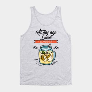 At My Age I Need Glasses Tank Top